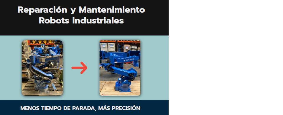Reparación y mantenimiento de robot industrial antes y después en SEMAPRO